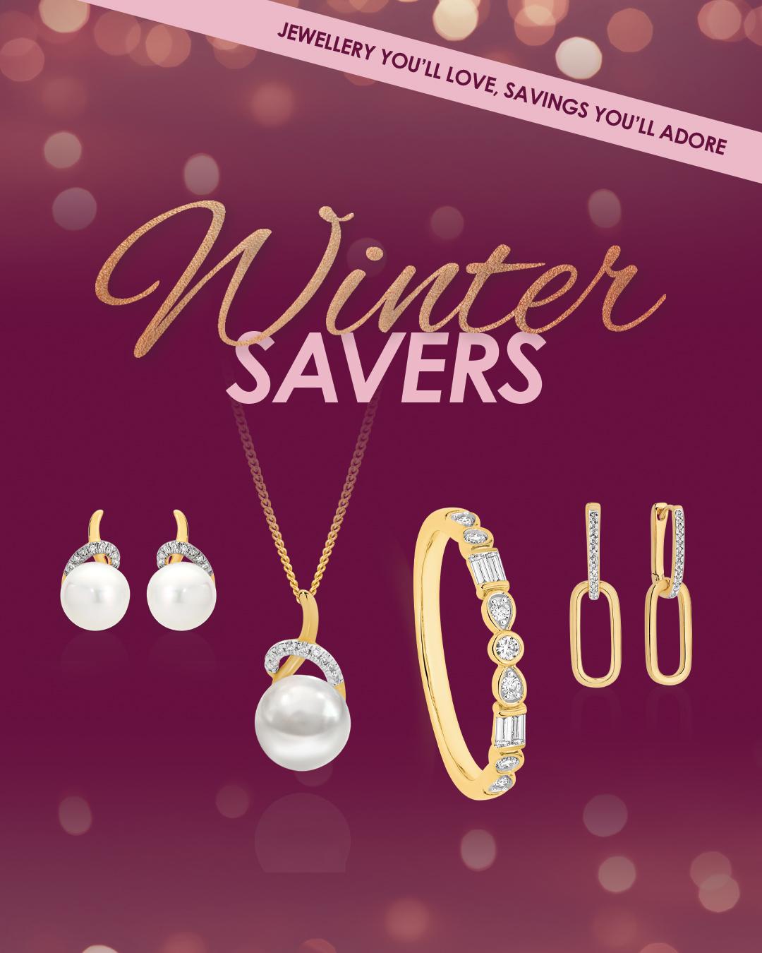 Jewellery you'll love, savings you'll adore! Winter Savers